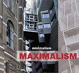 From Minimalism to Maximalism