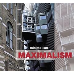 From Minimalism to Maximalism