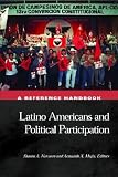 Latino Americans and Political Participation: A Reference Handbook (Political Participation in America)