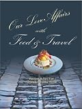 Our Love Affairs with Food and Travel