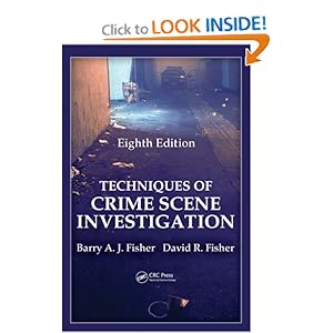 Techniques of Crime Scene Investigation, Eighth Edition (Forensic and Police Science) David Fisher
