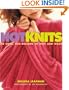 Hot Knits: 30 Cool, Fun Designs to Knit and Wear