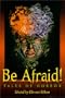 Be Afraid!: Tales of Horror