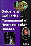 Guide to the Evaluation and Management of Neuromuscular Disease