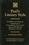 Paul's Literary Style: A Stylistic and Historical Comparison of II Corinthians 11:16-12:13, Romans 8:9-39, and Philippians 3:2-4:13
