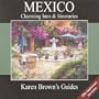 Karen Brown's Mexico: Charming Inns & Itineraries 2003 (Karen Brown's Mexico: Exeptional Places to Stay & Itineraries)
