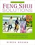 Feng Shui Solutions: Easy-to-follow Practical Advice on Making the Most of Modern Living