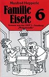 Familie Eisele 6. Cassette. Szenen aus der SWF 1- Sendung 'Morgenradio'