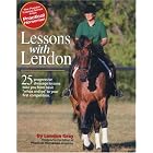 Lessons with Lendon: 25 Progressive Dressage Lessons Take You from Basic Whoa and Go to Your First... by Lendon Gray