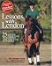 Lessons with Lendon: 25 Progressive Dressage Lessons Take You from Basic "Whoa and Go" to Your First Competition (Popular Training Series from Practical Horseman)