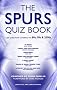 The Spurs Quiz Book: Covering the 1980s, 1990s and 2000s