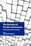 The varieties of pension governance : pension privatization in Europe