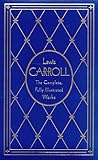 Gramercy Classics Lewis Carroll: The Complete Illustrated Works
