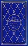 Lewis Carroll: The Complete, Fully Illustrated Works, Deluxe Edition (Literary Classics) Lewis Carroll: The Complete, Fully Illustrated Works, Deluxe Edition (Literary Classics)