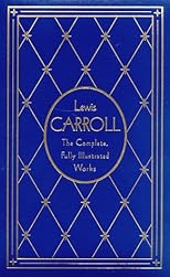 Gramercy Classics Lewis Carroll: The Complete Illustrated Works