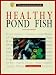 Healthy Pond Fish: A Complete Authoritative Guide