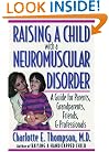Raising a Child with a Neuromuscular Disorder: A Guide for Parents, Grandparents, Friends, and Professionals