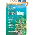Easy Breathing: Natural Treatments For Asthma, Colds, Flu, Coughs, Allergies and Sinusitis by  David Hoffman