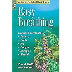 Easy Breathing: Natural Treatments For Asthma, Colds, Flu, Coughs, Allergies & Sinusitis