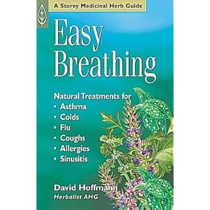 Easy Breathing: Natural Treatments For Asthma, Colds, Flu, Coughs, Allergies & Sinusitis