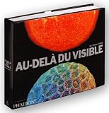Au-del� du visible : De l'atome � l'infini