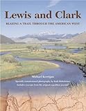 Lewis and Clark : blazing a trail through the American west