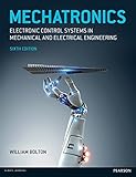 Mechatronics : electronic control systems in mechanical and electrical engineering