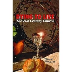 Dying to Live: The 21st Century Church