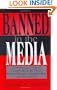 Banned in the Media: A Reference Guide to Censorship in the Press, Motion Pictures, Broadcasting, and the Internet (New Directions in Information Management)