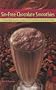 Sin-Free Chocolate Smoothies: A Chocolate Lover's Guide to 50 Nutritious Blended Drinks