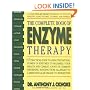 The Complete Book of Enzyme Therapy: A Complete and Up-to-Date Reference to Effective Remedies