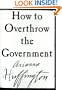 How to Overthrow the Government
