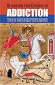 Breaking the Chains of Addiction: How to Use Ancient Eastern Orthodox Spirituality to Free Our Minds and Bodies From All Addictions