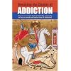 Breaking the Chains of Addiction: How to Use Ancient Eastern Orthodox Spirituality to Free Our Minds and Bodies From All Addictions