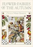 Flower Fairies of the Autumn: With the Nuts and Berries They Bring (Flower Fairies)