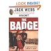 The Badge: True and Terrifying Crime Stories That Could Not Be Presented on TV, from the Creator and Star of Dragnet