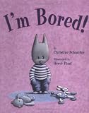 I`m Bored!