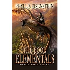 The Book of Elementals, Vol. 1 and 2 by Phyllis Eisenstein