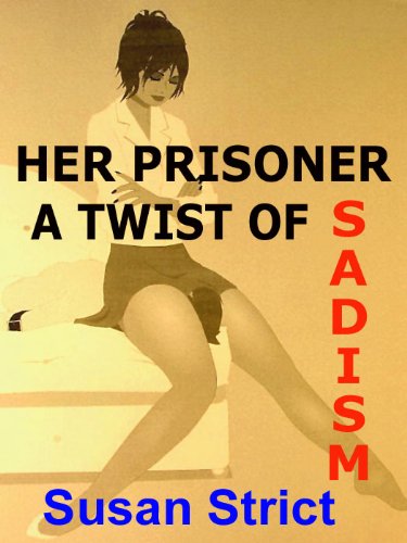 Her Prisoner - A Twist of Sadism