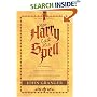 How Harry Cast His Spell: The Meaning Behind the Mania for J. K. Rowling's Bestselling Books