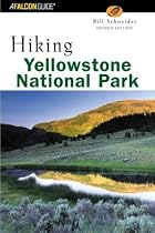 Hiking Yellowstone National Park, 2nd (Hiking Guide Series)