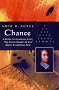 Chance: A Guide to Gambling, Love, the Stock Market and Just About Everything Else