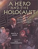 A Hero and the Holocaust: The Story of Janusz Korczak and His Children