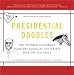 Books : Presidential Doodles: Two Centuries of Scribbles, Scratches, Squiggles, and Scrawls from the Oval Office squiggles & scrawls from the Oval Office