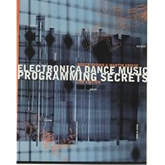 Electronica Dance Music Programming Secrets
