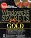 Windows 95 Secrets Gold (The Secrets Series)
