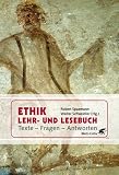 Ethik Lehr- und Lesebuch Texte - Fragen - Antworten - 