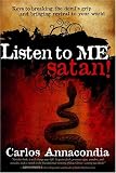 Listen to Me, Satan!