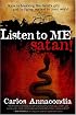 Listen to Me, Satan!