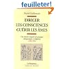 Diriger les consciences, gu�rir les �mes : Une histoire compar�e des pratiques th�rapeutiques et religieuses (1830-1939)